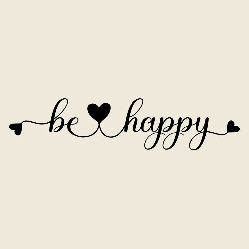 be happy