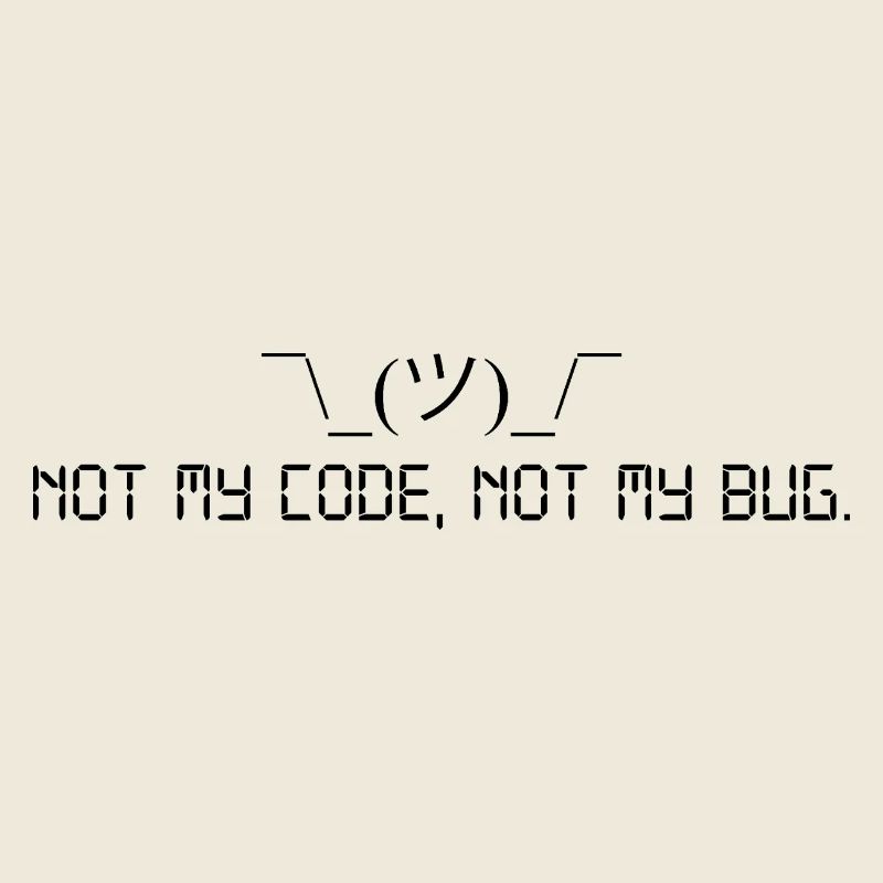 Not my code, not my bug.