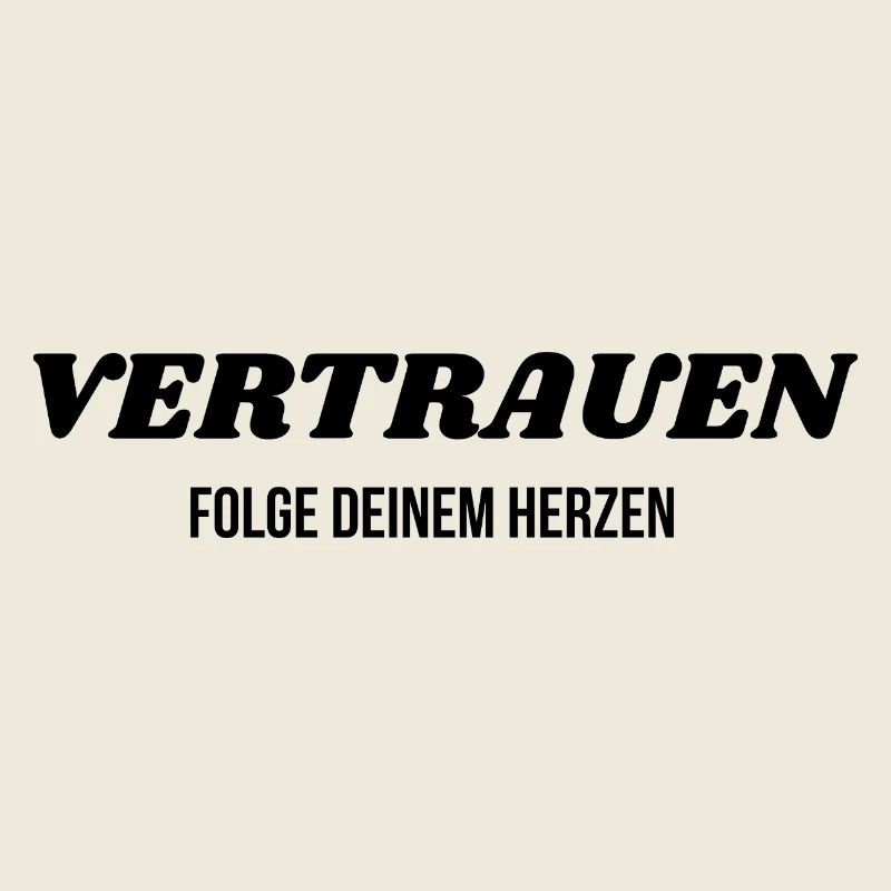 VERTRAUEN – Folge deinem Herzen