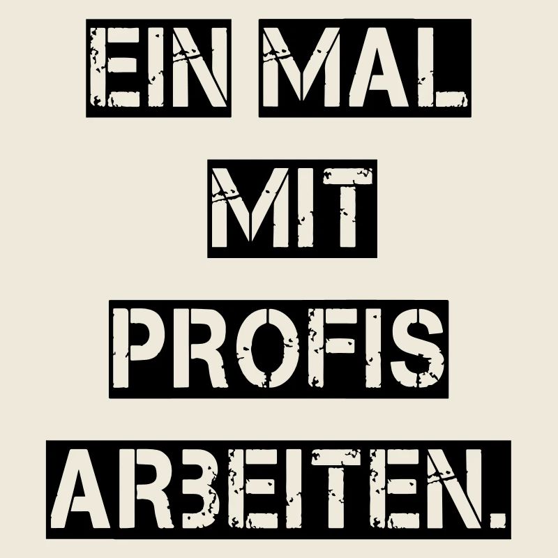Ein Mal mit Profis arbeiten.