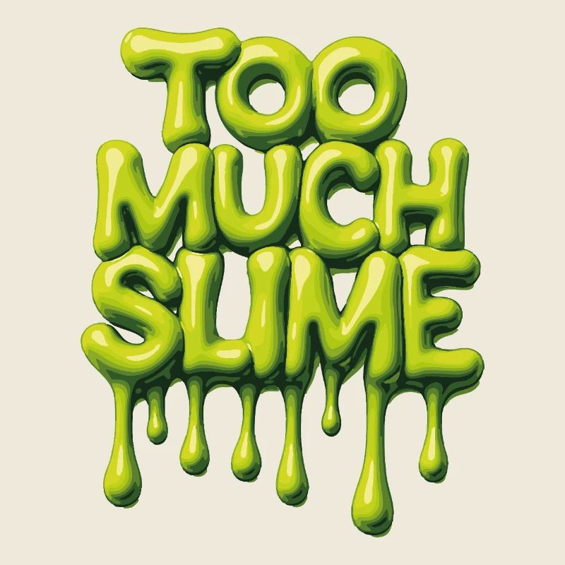 Trop de slime – Dicto espiègle de slime