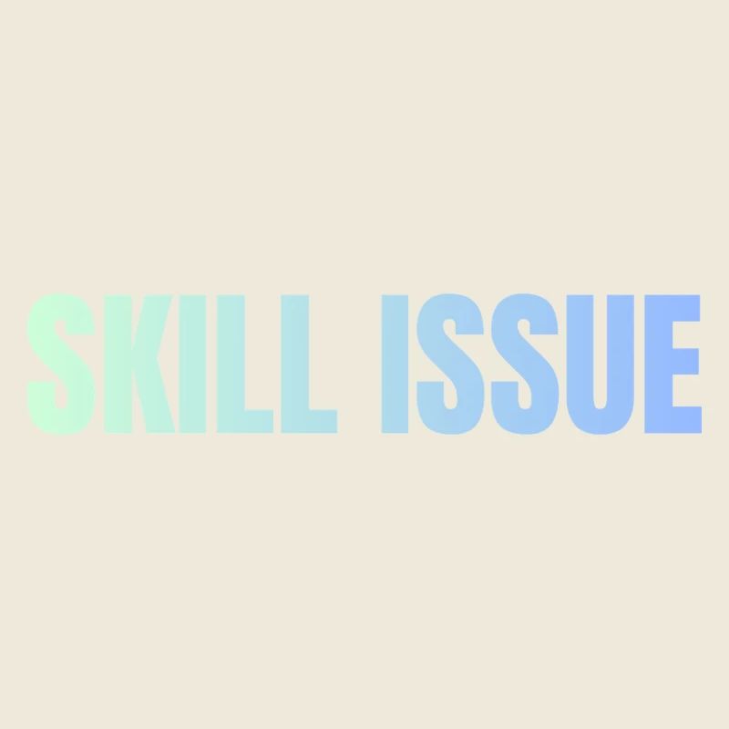 Skill Issue Gradient