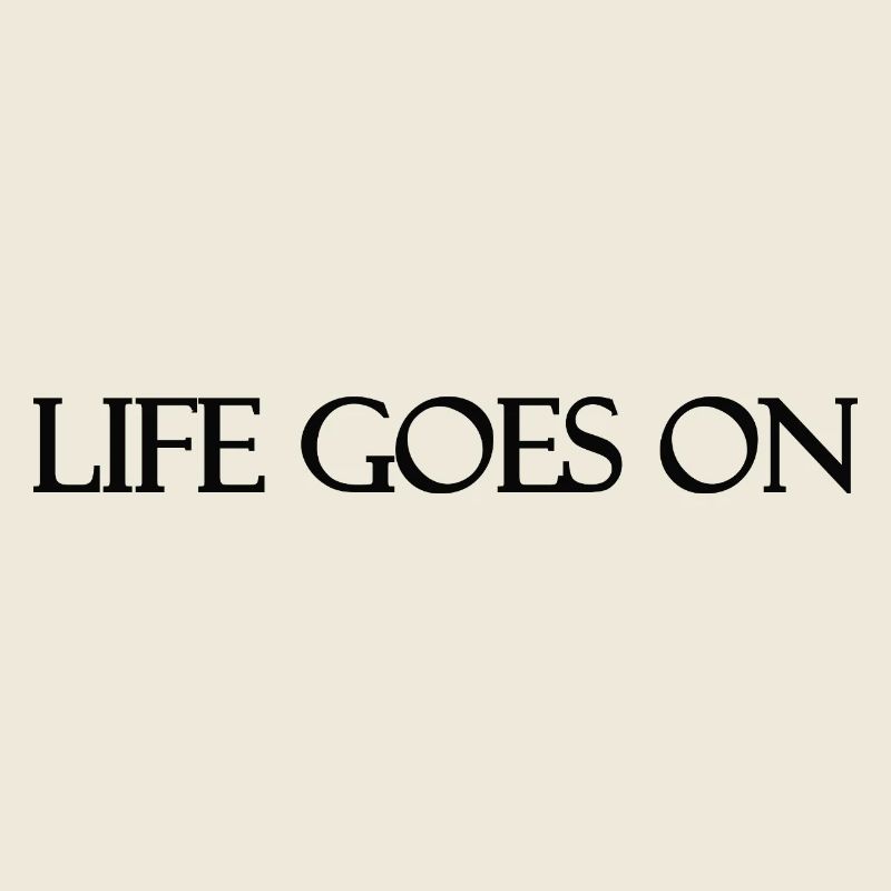 Life goes on