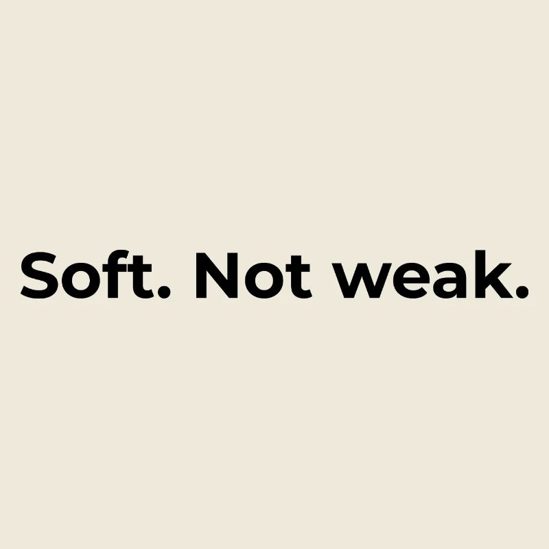 Empowered Quote | Soft Not Weak
