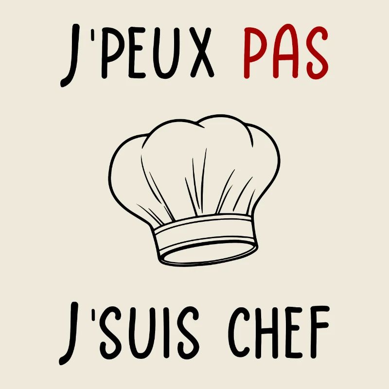 J'peux pas je suis chef (cuisinier)