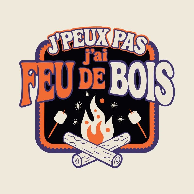 Jpeux pas j'ai feu de bois