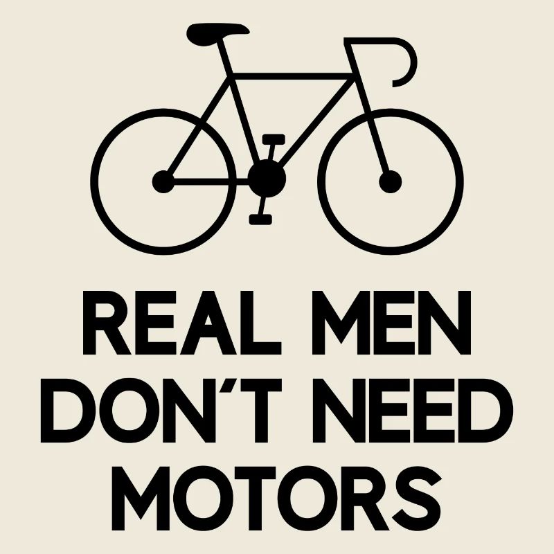 Real Men Don't Need Motors