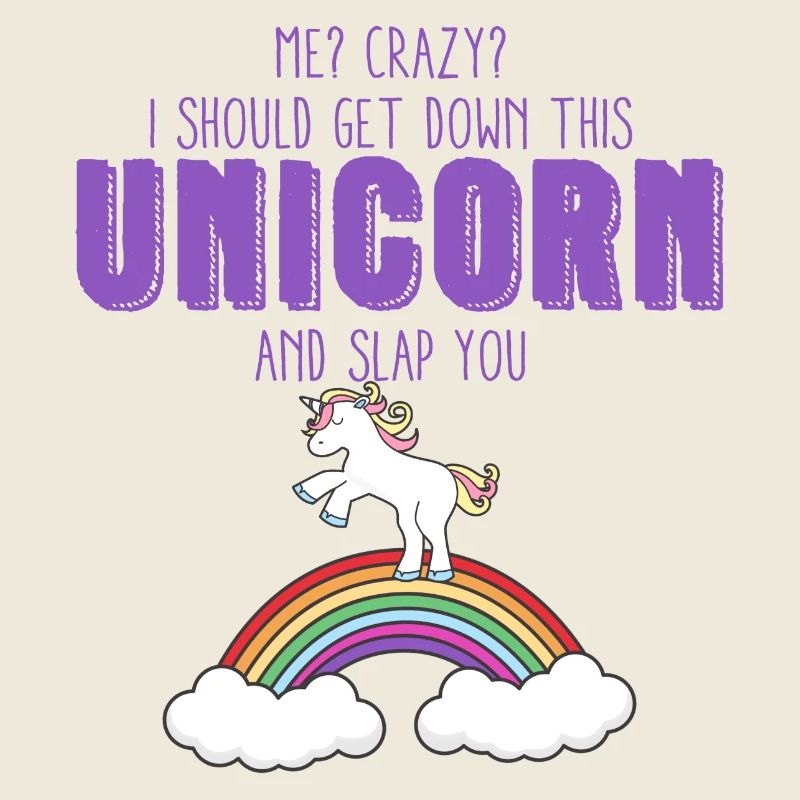 Unicorn: Moi? Fou? Je devrais Get Down Cette licorne