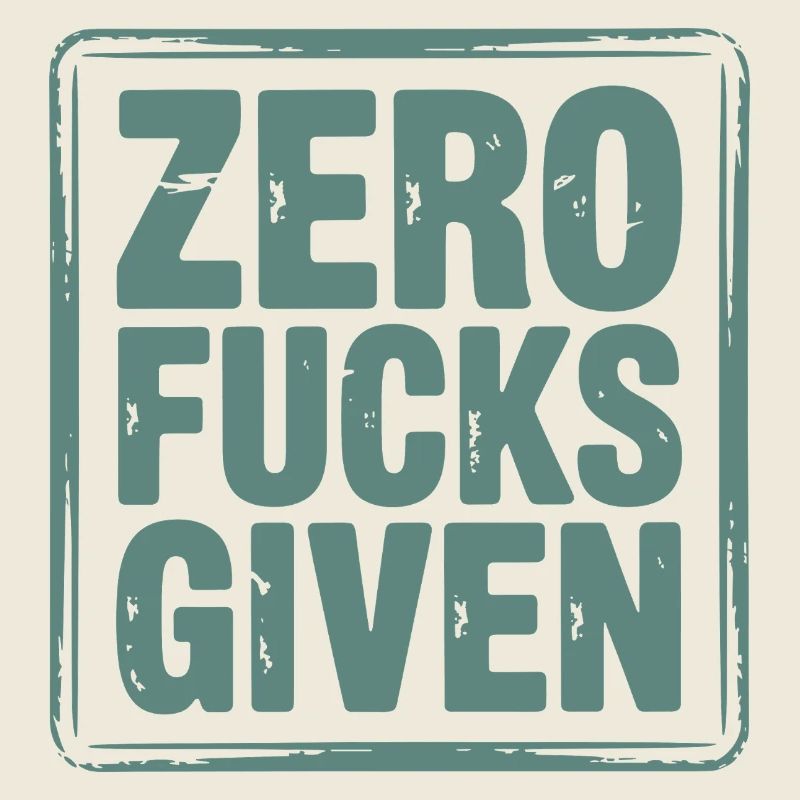 Bittersüßes Zero Fucks Design