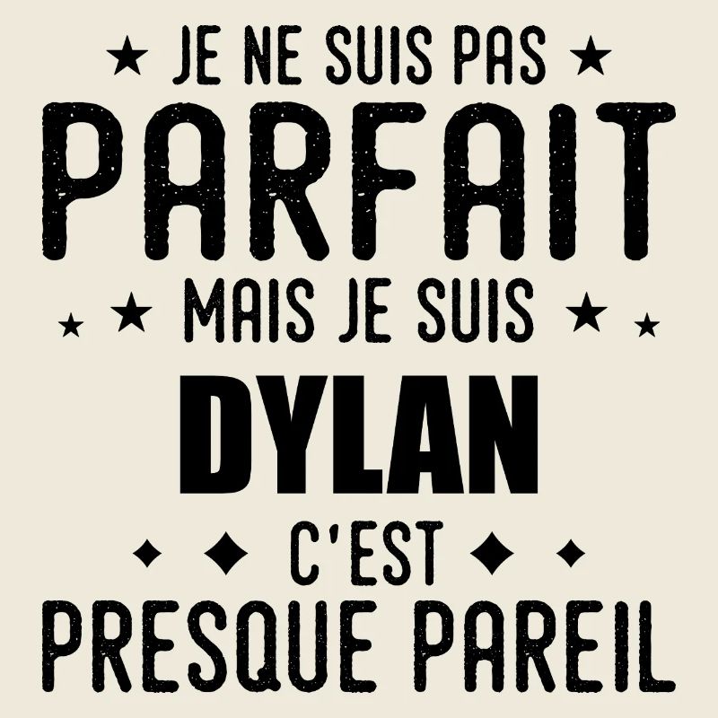 Dylan: authentic, imperfect, top, perfection