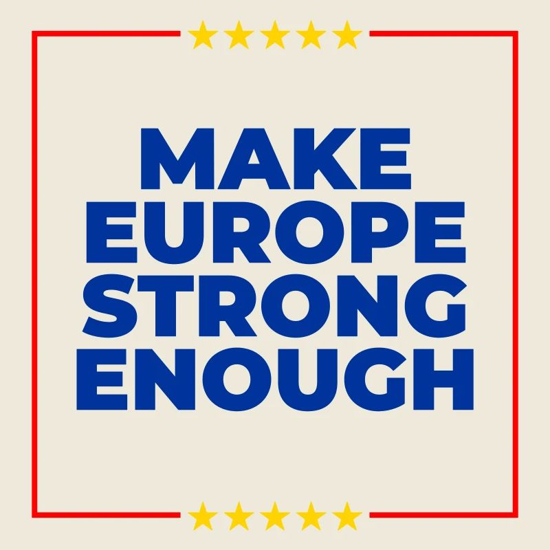 Make Europe Strong Enough – Show attitude!
