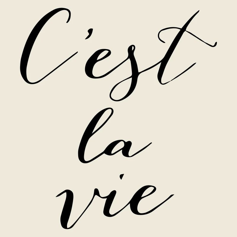 C'est la vie