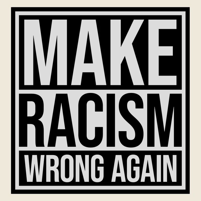 make racism wrong again