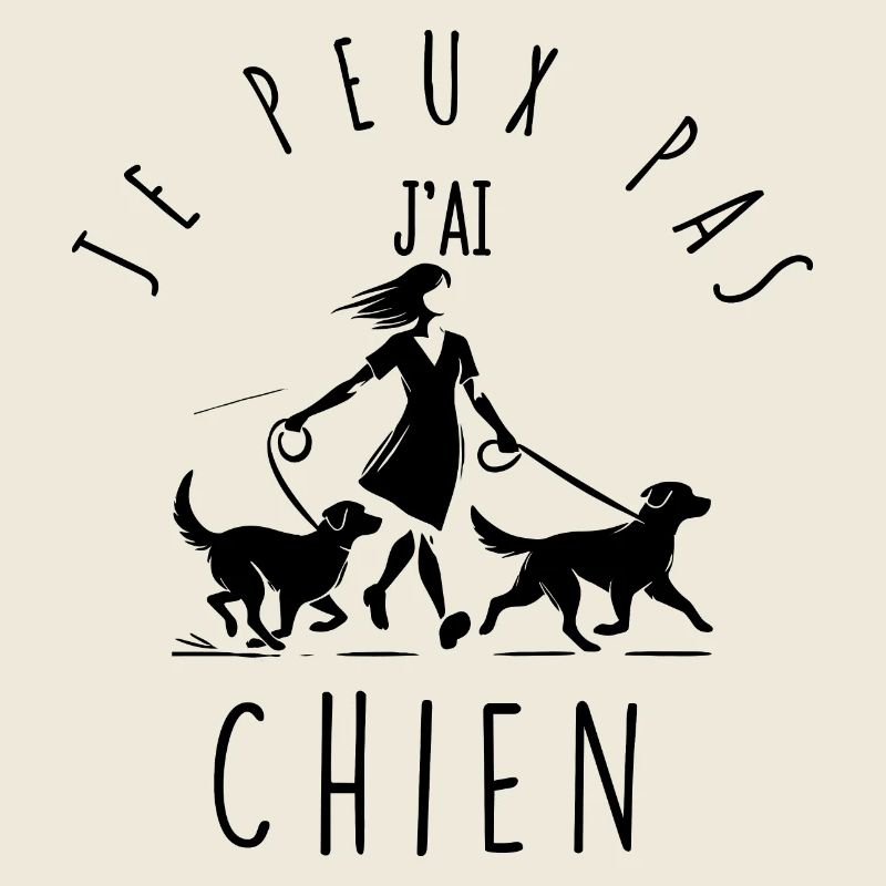 Je peux pas, j'ai chiens.
