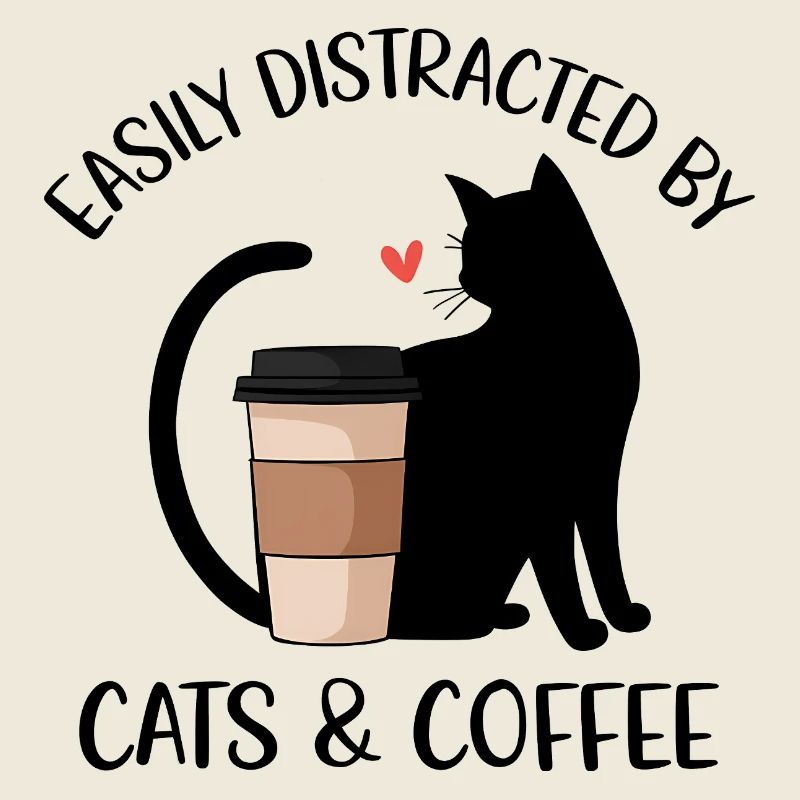 Easily Distracted By Cats And Coffee