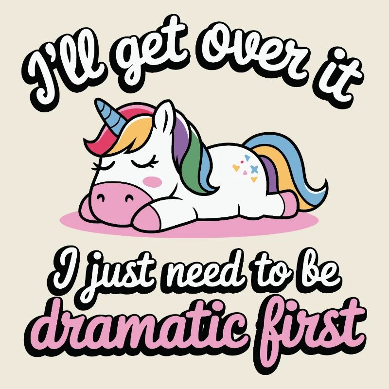 Sleeping Unicorn Drama Saying Dramatic