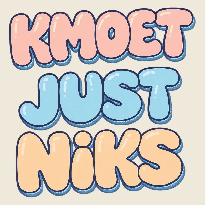 Kmoet just nothing, Antwerp dialect Shirts