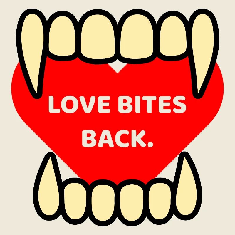 LOVE BITES BACK.