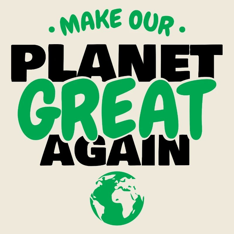 Make Our Planet Great Again Eco Earth Day Graphic