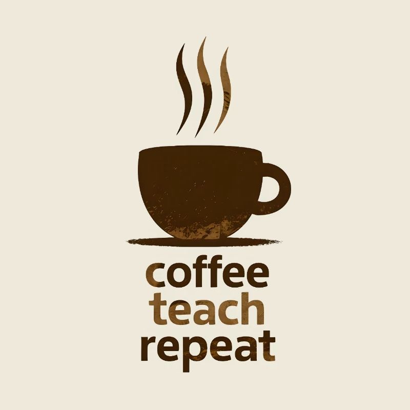 Coffee, Teach, Repeat