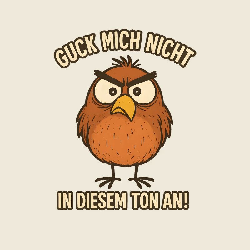 Don't Look At Me In This Tone Funny Bird