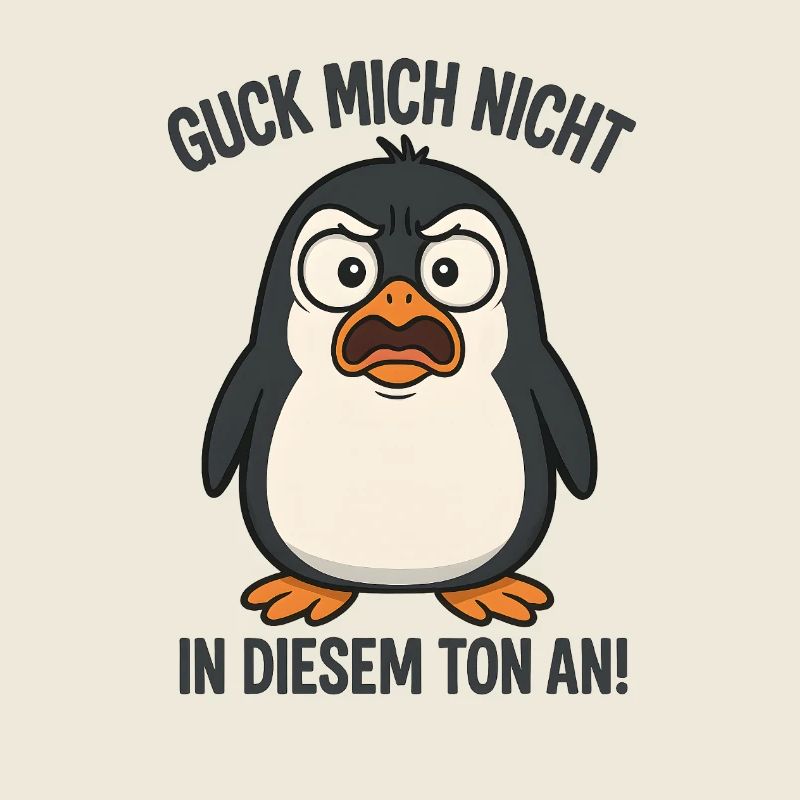Don't look at me in this tone Penguin