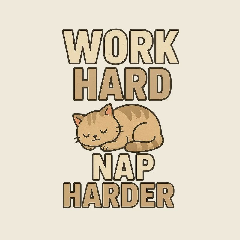 Work Hard Nap Harder