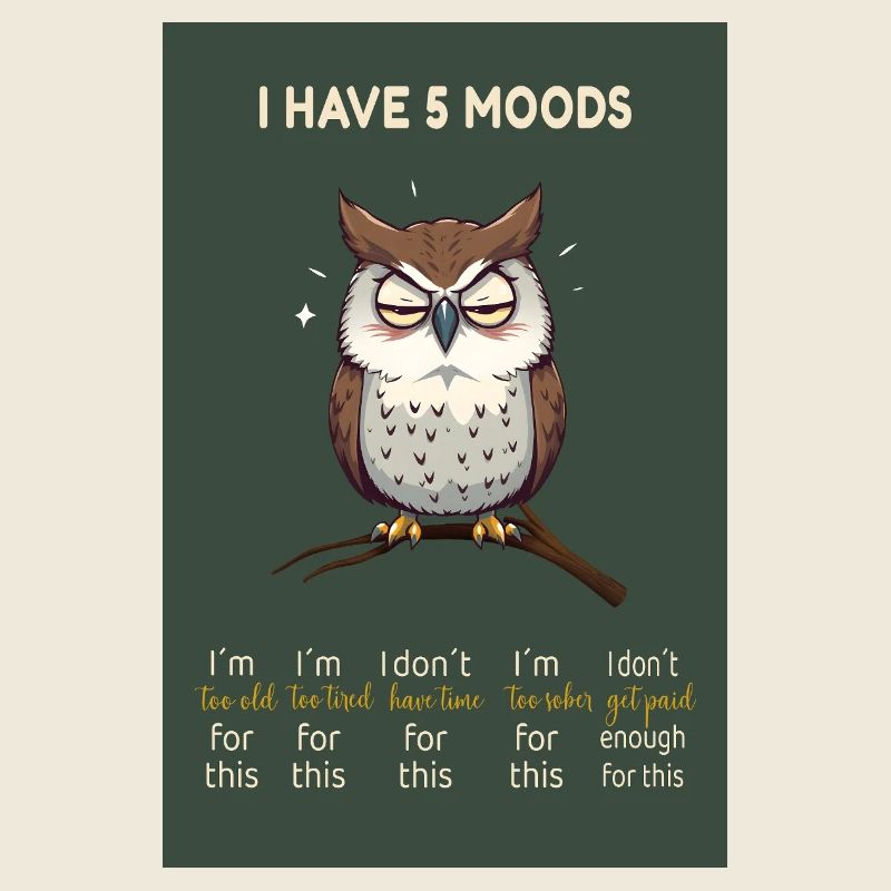 Witziges Eulenmotiv mit dem Spruch -I Have 5 Moods