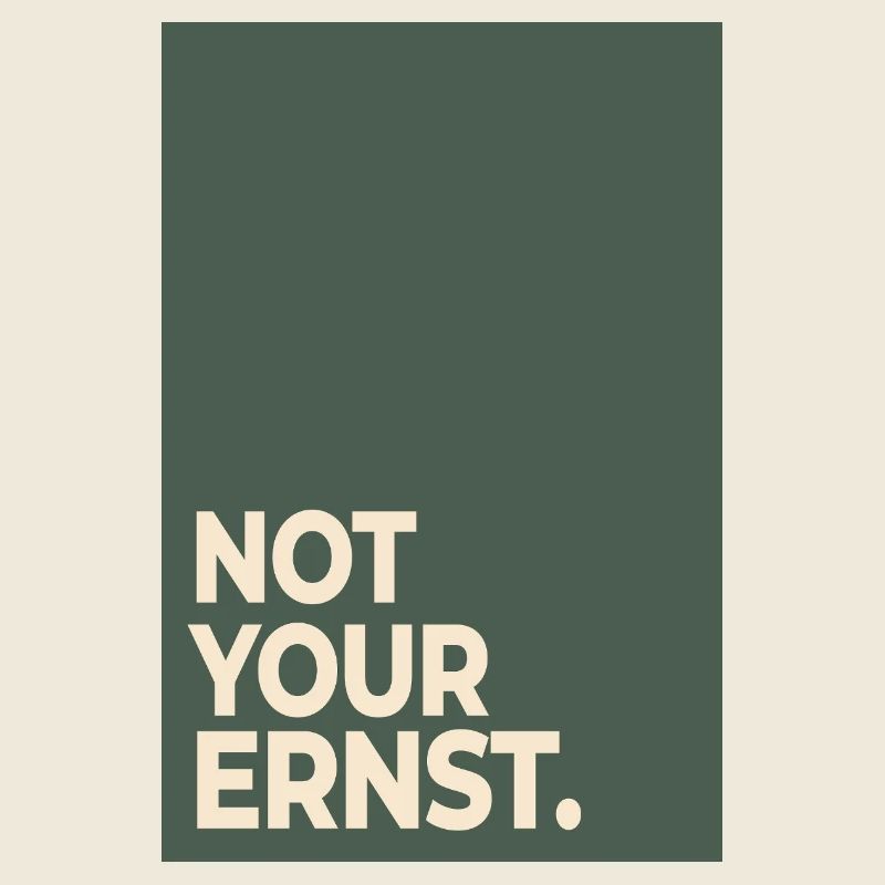 Not Your Ernst – Déclaration de Moss Green