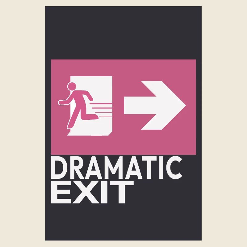 Dramatic Exit Minimal Poster Humor Grafik