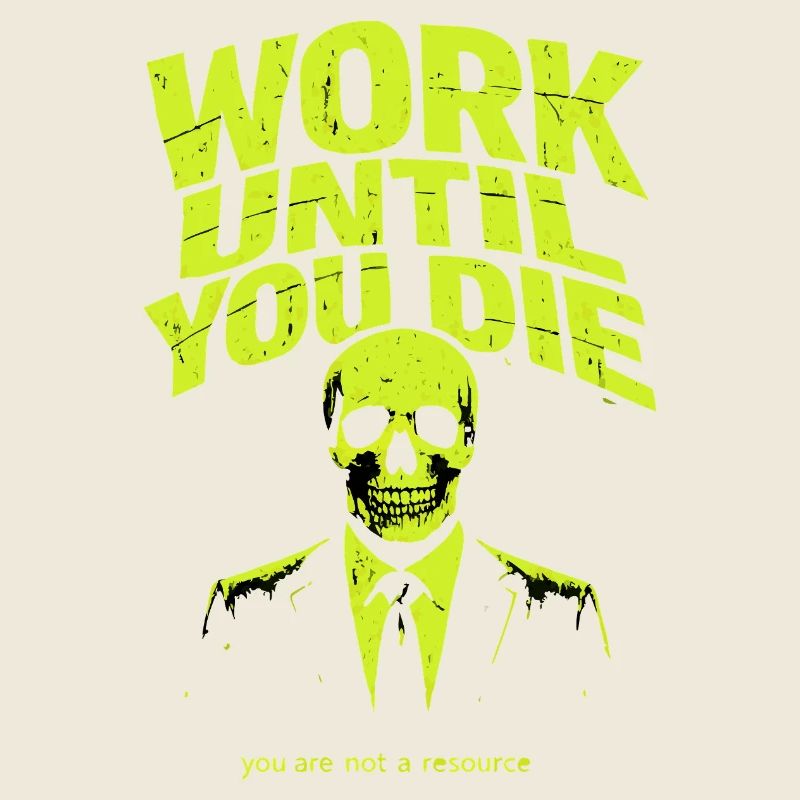 Travailler jusqu’à la mort – Style Crâne