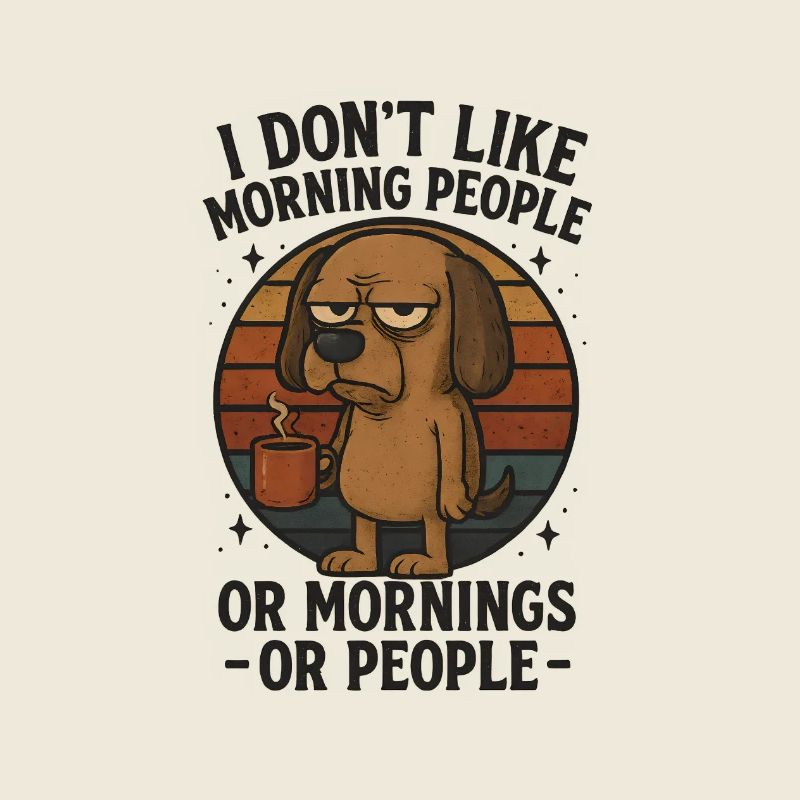 Je n’aime pas les gens du matin, Morgenmuffel Spruch