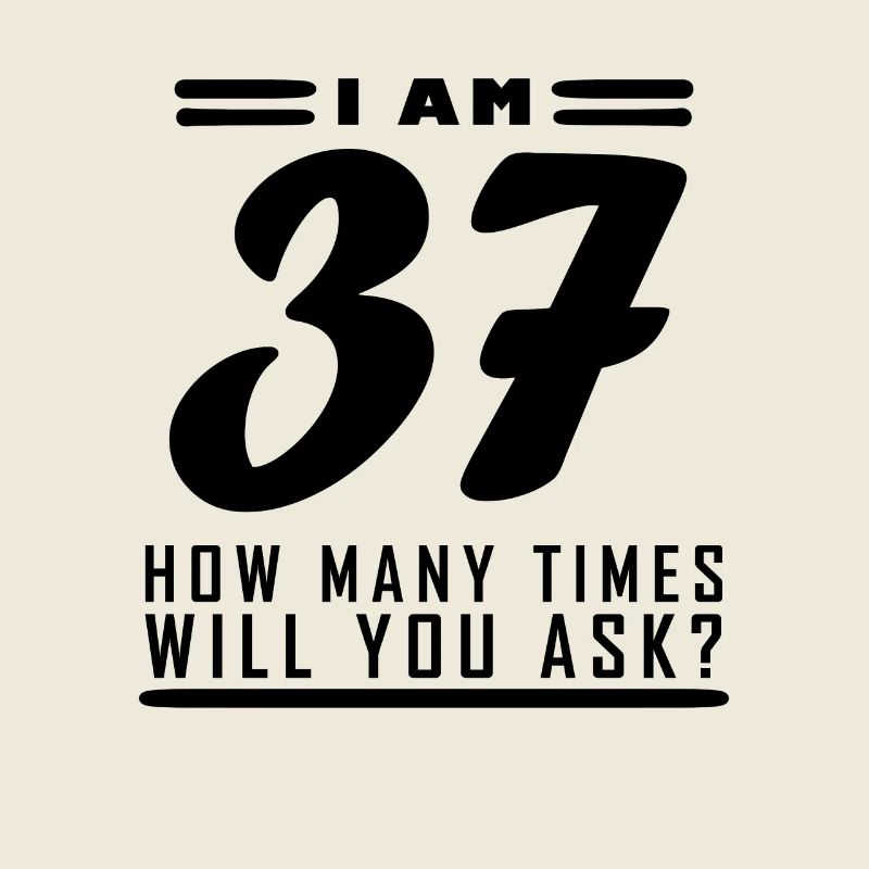 Ich bin 37 – 37. Geburtstag Geschenk