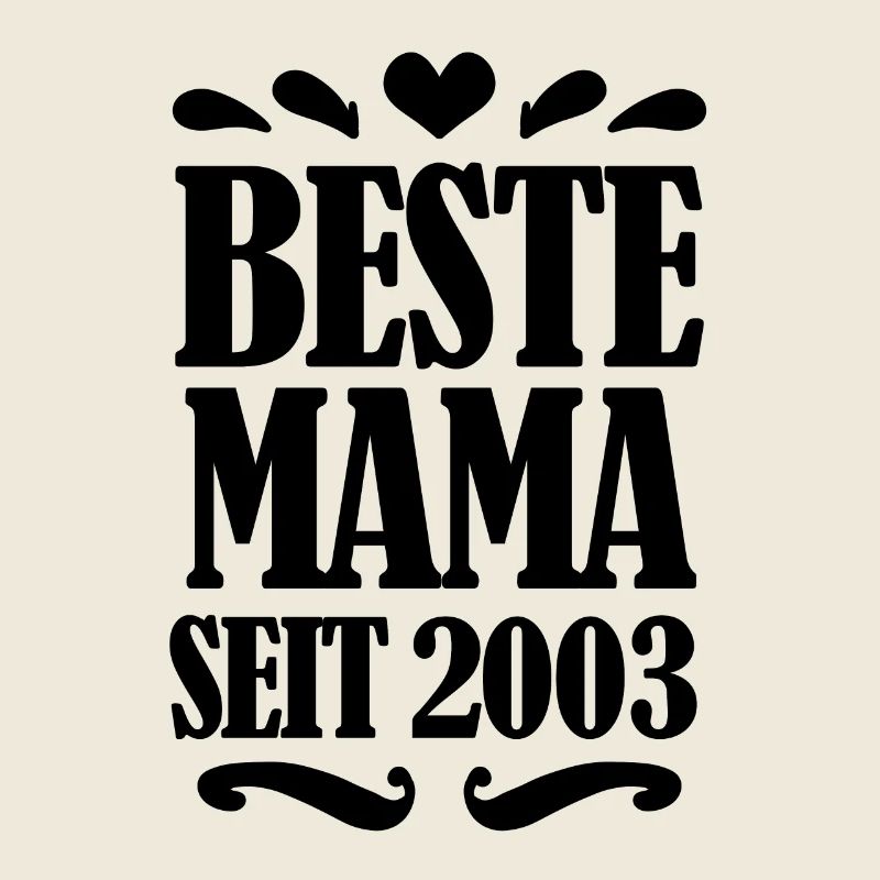 Beste Mama seit 2003 - Beste Mutter seit 2003