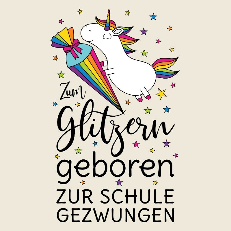 Einschulung Einhorn Zum Glitzern Geboren Schule