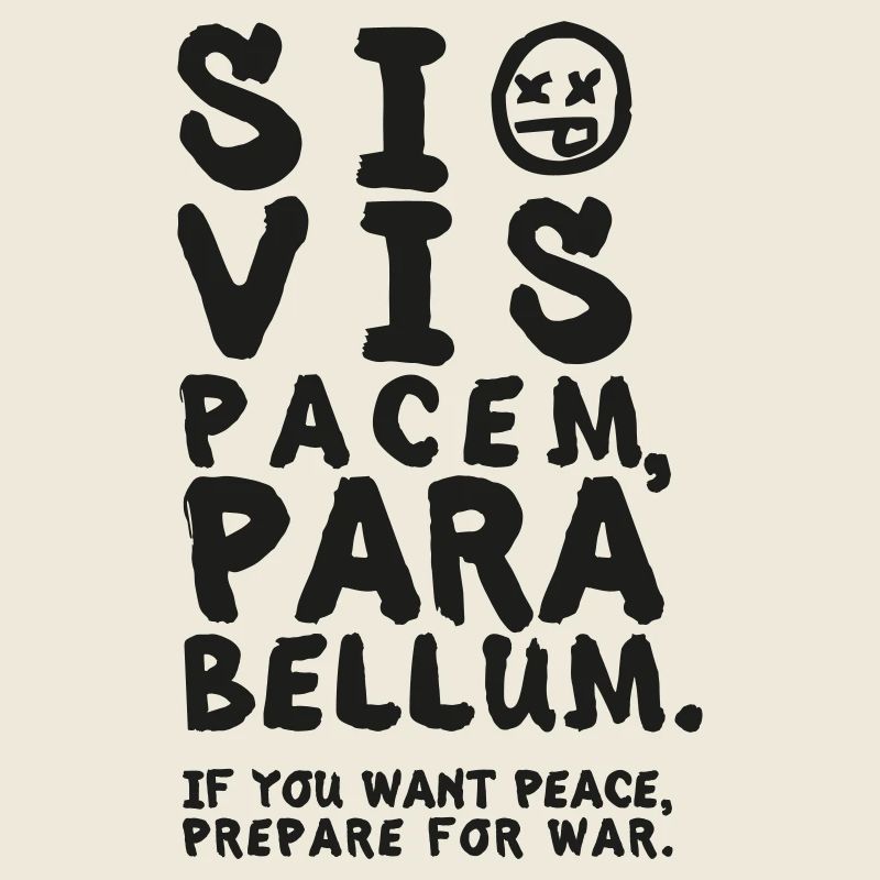 Si Vis Pacem, Para Bellum – Si Vous Voulez la Paix