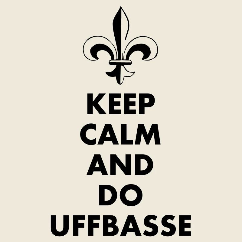 keep calm and do uffbasse