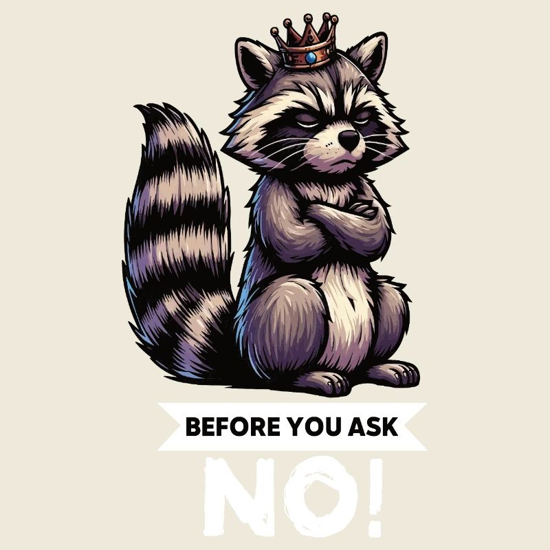 Before You Ask Waschbär Waschbären Waschbärhalter