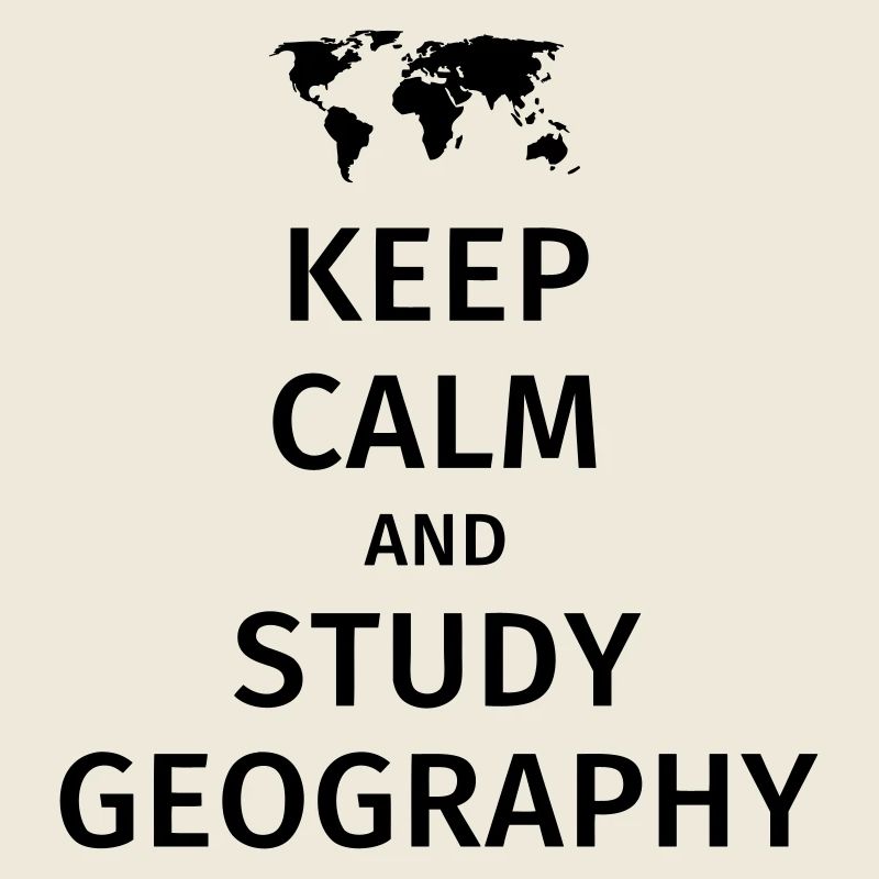 keep calm and study geography