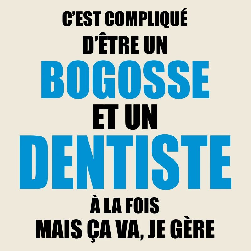 c'est compliqué d'être un bogosse et un dentiste