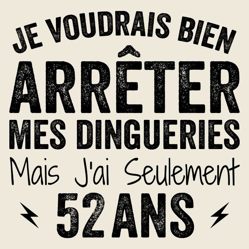 J'ai 52 ans - Anniversaire 52 ans, 52 ans