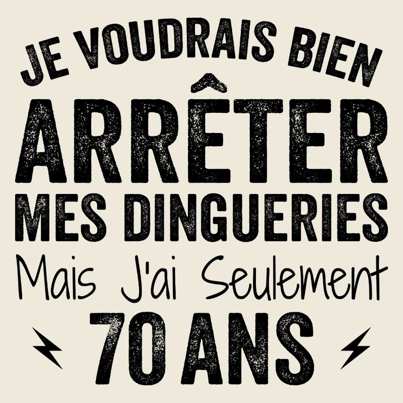 J'ai 70 ans - Anniversaire 70 ans, 70 ans