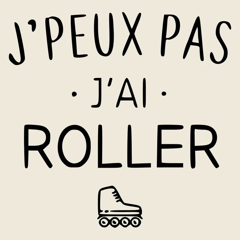 j'peux pas j'ai roller