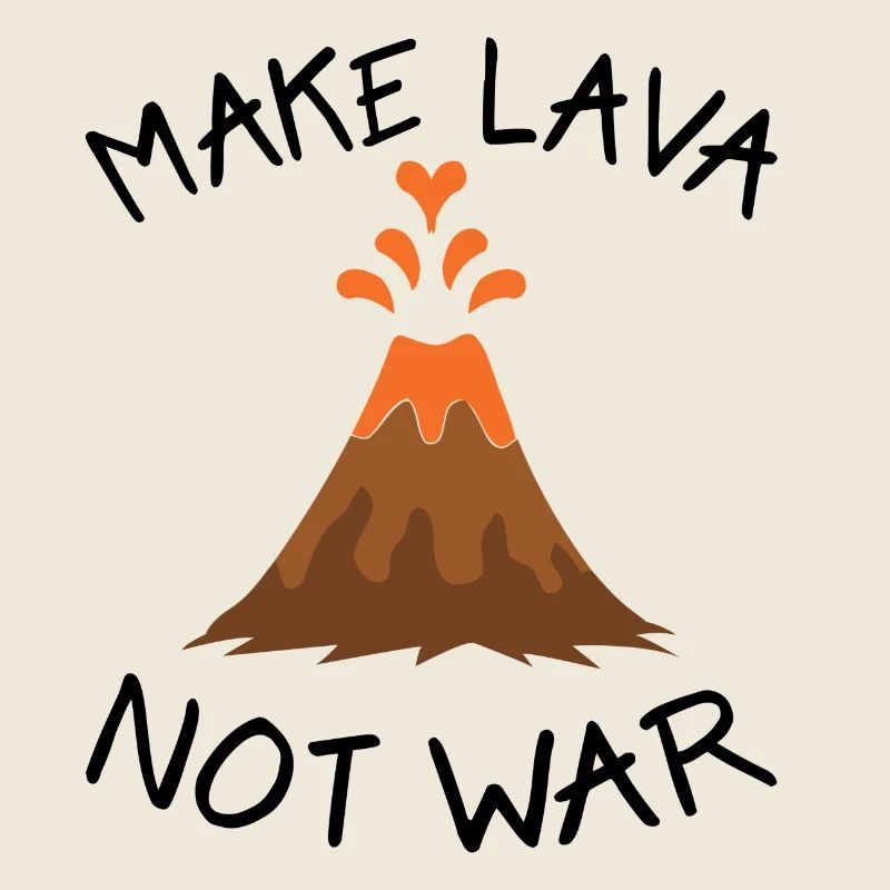 make lava not war