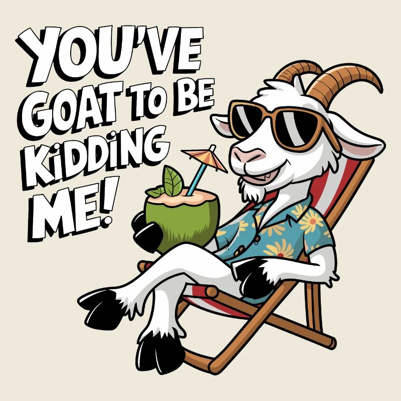 Tu as de la chèvre pour te moquer de moi !