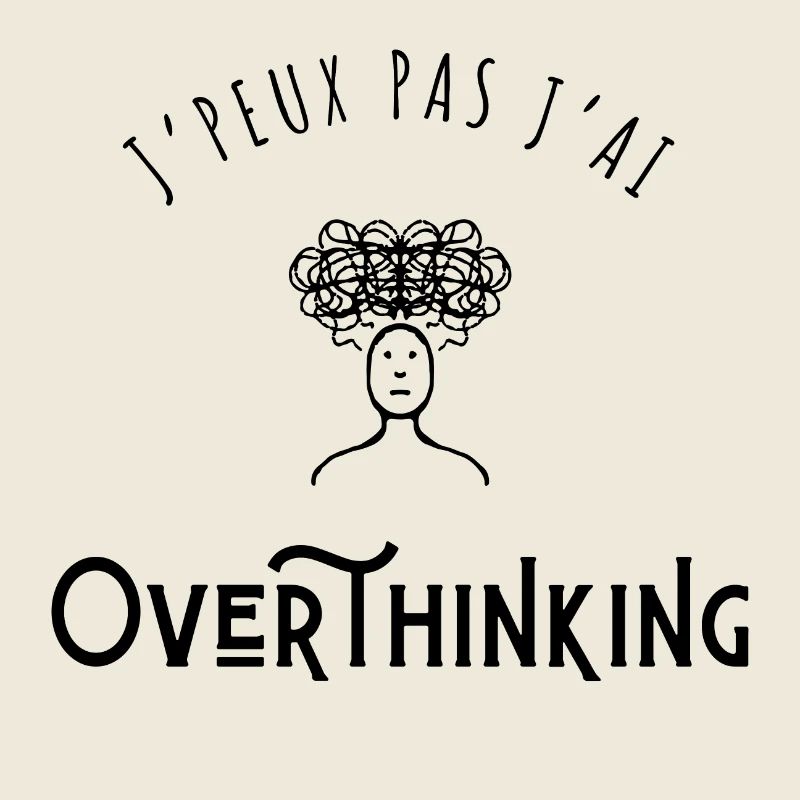 I can't I have Overthinking