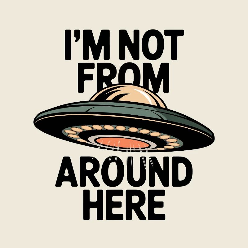 I'm Not From Around Here