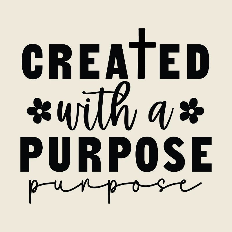 Created with a purpose