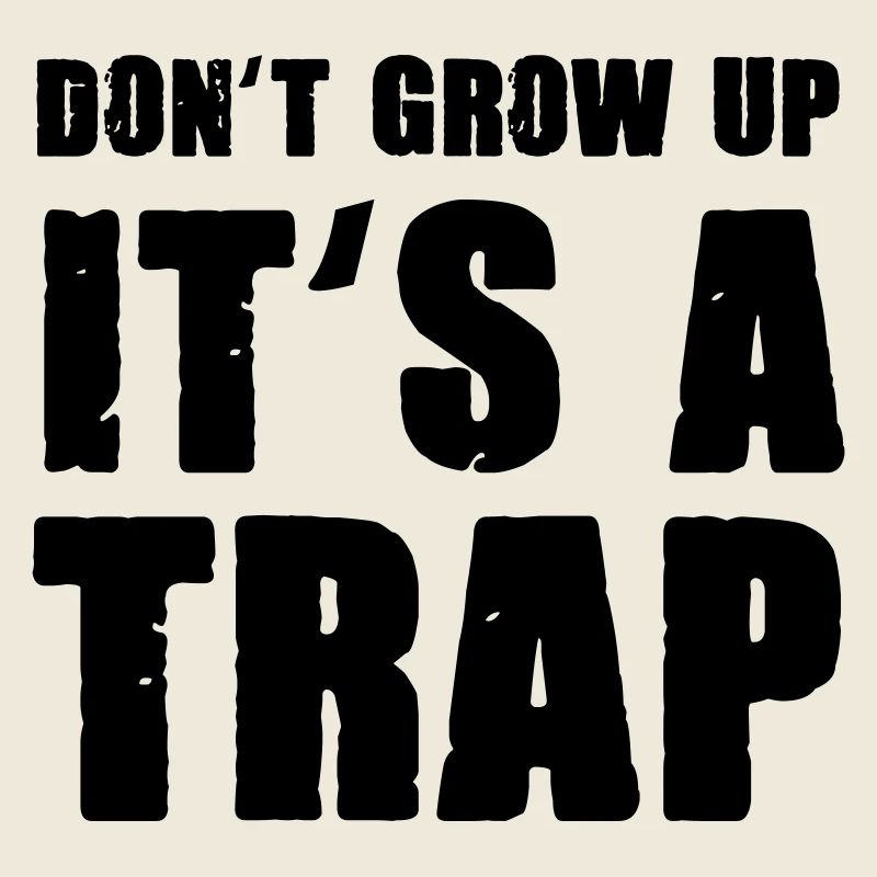 dont grow up