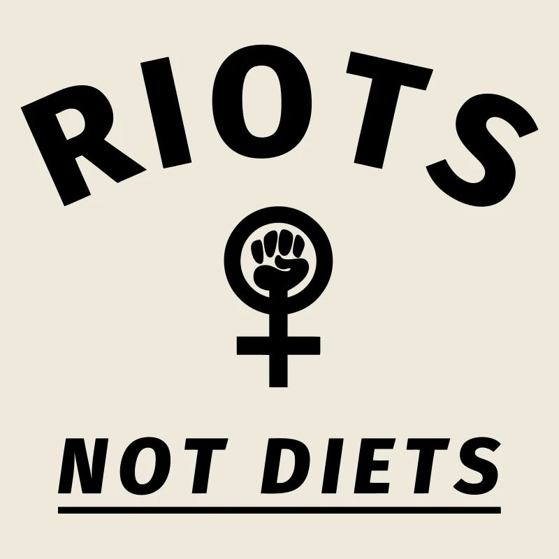 Riots not Diets